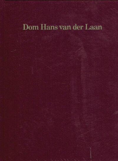 Dom Hans van der Laan. Works and words. [New] FERLENGA, Alberto & Paola VERDE