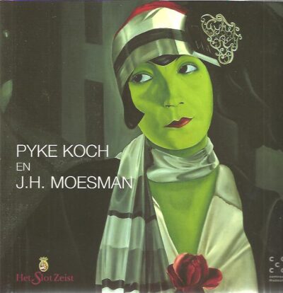 Pyke Koch en J.H. Moesman. Uit de collectie van het Centraal Museum Utrecht. WINTGENS HÖTTE, Doris
