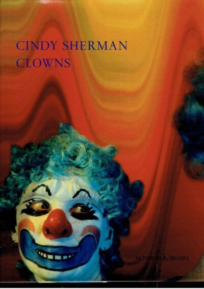 Cindy Sherman - Clowns. Text von | Essay by Maik Schlüter. Interview Cindy Sherman & Isabelle Graw. SHERMAN, Cindy