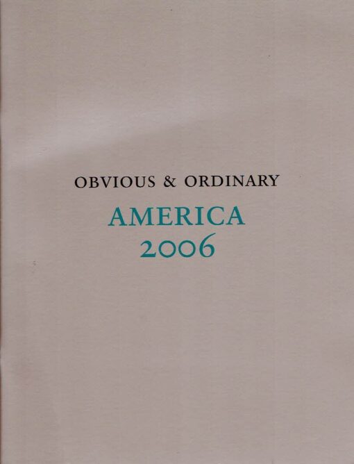 Obvious & Ordinary - America 2006. [PARR, Martin & John GOSSAGE]