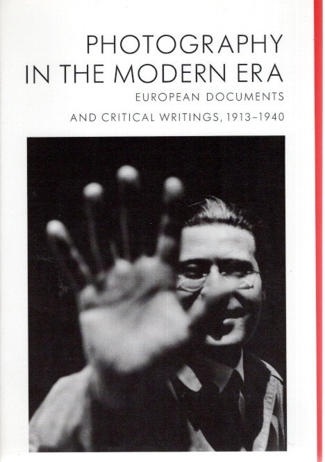Photography in the Modern Era - European Documents and Critical Writings, 1913-1940. PHILLIPS, Christopher [Ed.]