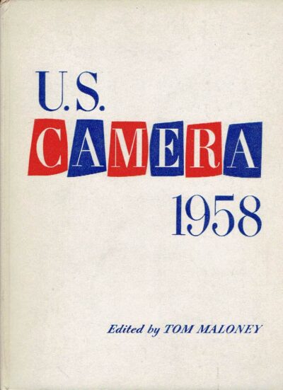 U.S. Camera 1958. First edition. Distributed by Duell, Sloan & Pearce. FRANK Robert - Tom MALONEY [Ed.]