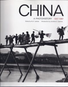 China. A photohistory 1937-1987. Introduction by Jonathan D. Spence. Edited with commentaries by W.J.F. Jenner JENNER, W.J.F. [Ed.]