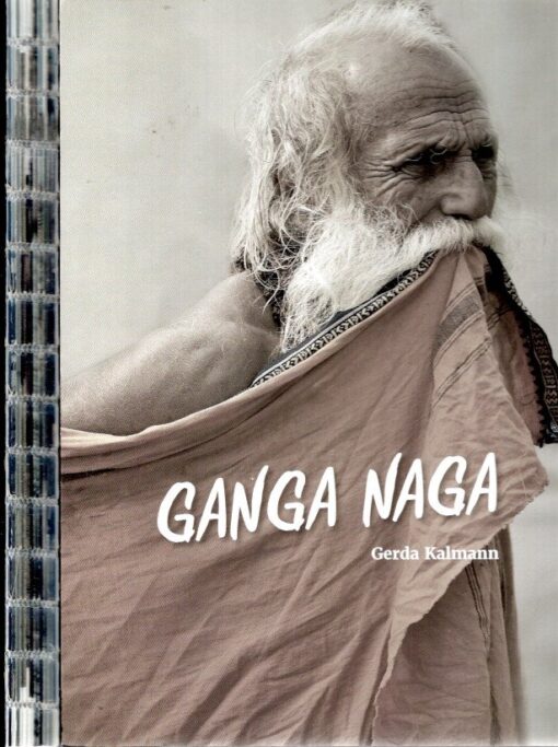 Gerda Kalmann Ganga Naga. - Kumbh Mela, religieus festival in India. - [New + Signed - Nr. 113/200]. KALMANN, Gerda