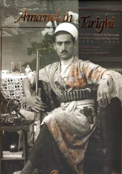 Amanolah Tarighi -  The Life and works of the Renowned Painter and Photographer from Isfahan 1923-2001. TARIGHI, Amanolah - Parisa DAMANDAN & Khadijeh RASHTI-TARIGHI