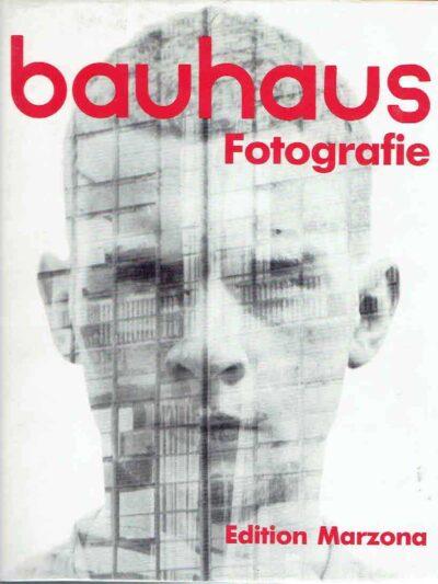 Bauhaus Fotografie. FRICKE, Roswitha [Red.] / Egidio MARZONA