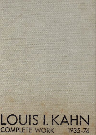 Louis I. Kahn - Complete Work 1935-74. - [First edition] KAHN - Heinz RONNER, Sharad JHAVERI & Alessandro VASELLA