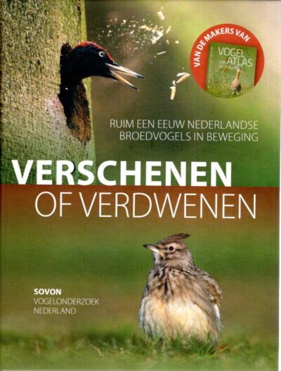Verschenen of verdwenen - Ruim een eeuw Nederlandse broedvogels in beweging. HUSTINGS, Fred, Kees KOFFIJBERG & Harvey van DIEK