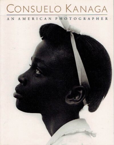 Consuelo Kanaga - An American Photographer. KANAGA, Consuelo - Barbara Head MILLSTEIN & Sarah M. LOWE