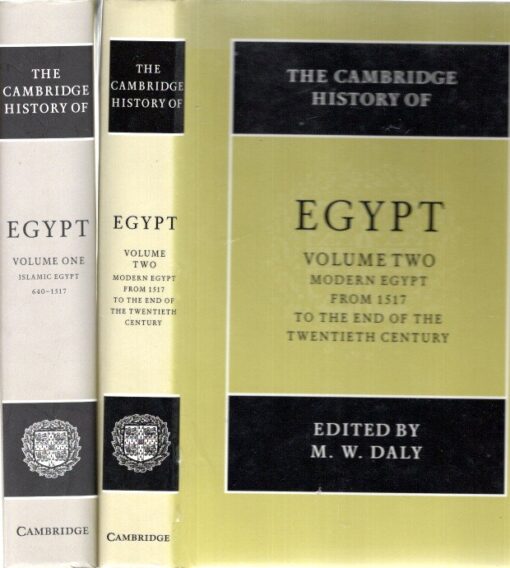 The Cambridge History of Egypt - Volume 1 - Islamic Egypt, 640-1517 & Volume 2 - Modern Egypt, from 1517 to the end of the twentieth century. PETRY, Carl F. [Ed. vol. 1] & M.W. DALY [Ed. vol. 2]