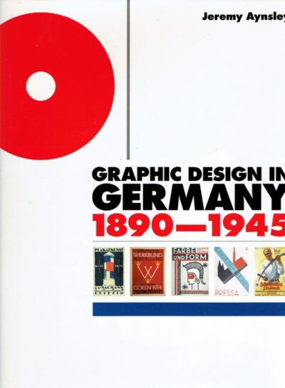 Graphic Design In Germany 1890-1945. AYNSLEY, Jeremy