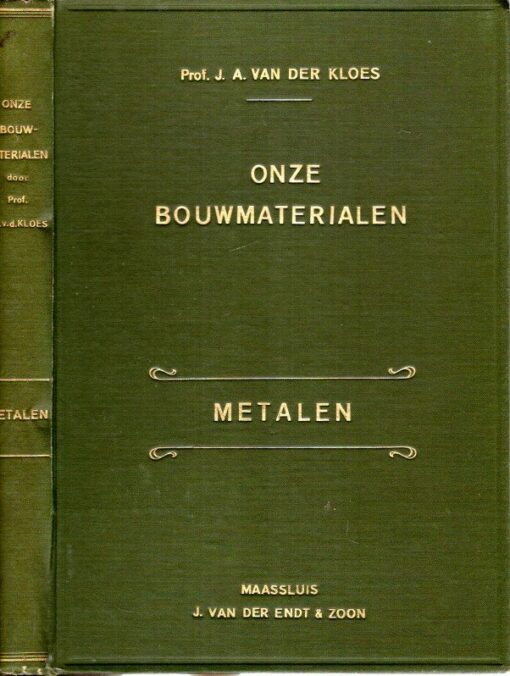 Onze Bouwmaterialen - Deel V - Metalen - Tweede, geheel nieuw bewerkte druk KLOES, J.A. van der