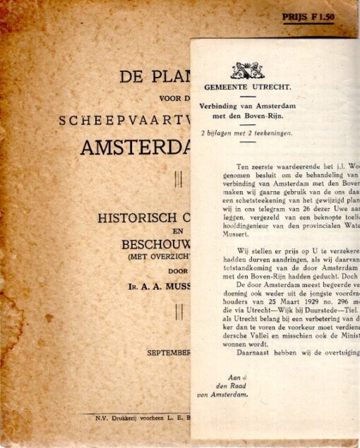De plannen voor de scheepvaartverbinding Amsterdam-Rijn - Historisch overzicht en beschouwingen - (Met overzichtskaart) - September 1929. - + FOCKEMA ANDREAE & J. de LANGE - Verbinding van Amsterdam met den Boven-Rijn - 2 bijlagen. Gemeente Utrecht, 30 Maart 1929. [leaflet [4] pp. with 2 large folding maps. MUSSERT, A.A.
