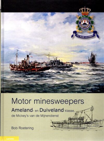 Motor minesweepers Ameland- en Duiveland klasse, de Mickey's van de Mijnendienst. ROETERING, Bob