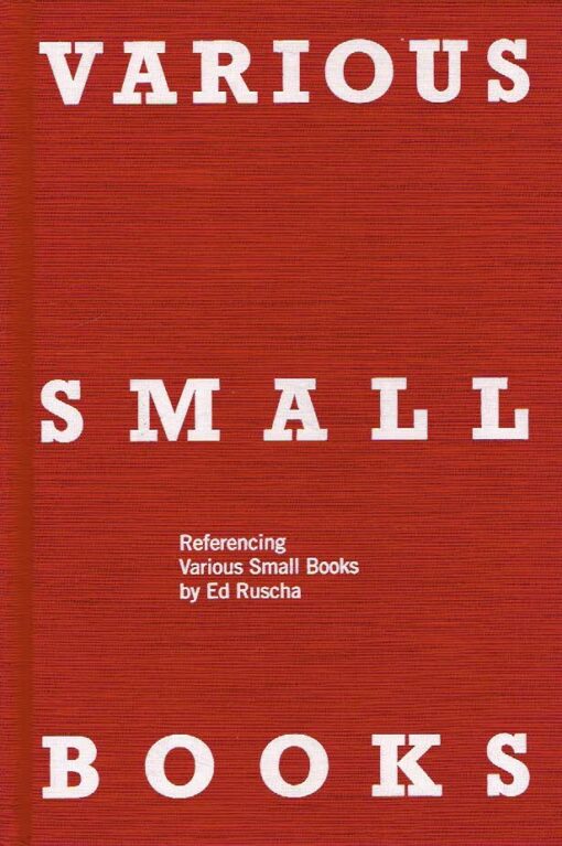 Various Small Books - Referencing Various Small Books by Ed Ruscha. - [New]. RUSCHA, Ed - Jeff BROUWS et al