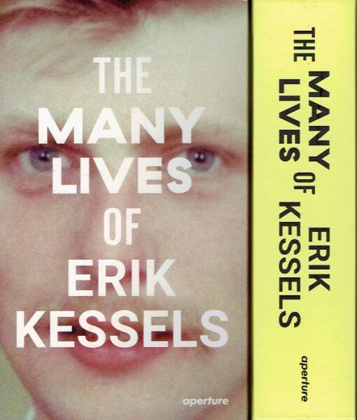 Erik Kessels - The Many Lives of Erik Kessels. - [New]. KESSELS, Erik