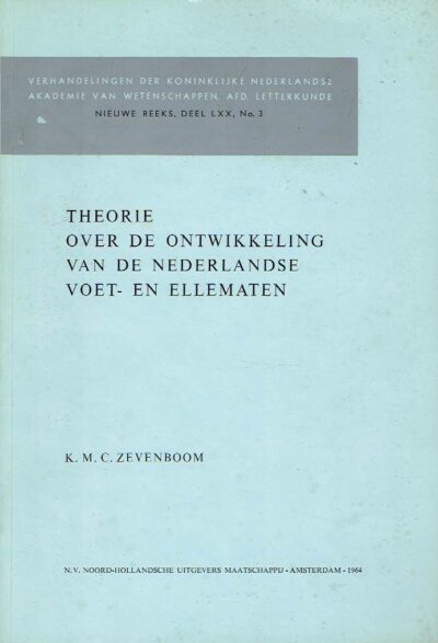 Theorie over de ontwikkeling van de Nederlandse voet- en ellematen. ZEVENBOOM, K.M.C.