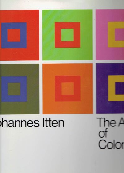 The Art of Color - The subjective experience and objective rationale of color. ITTEN, Johannes