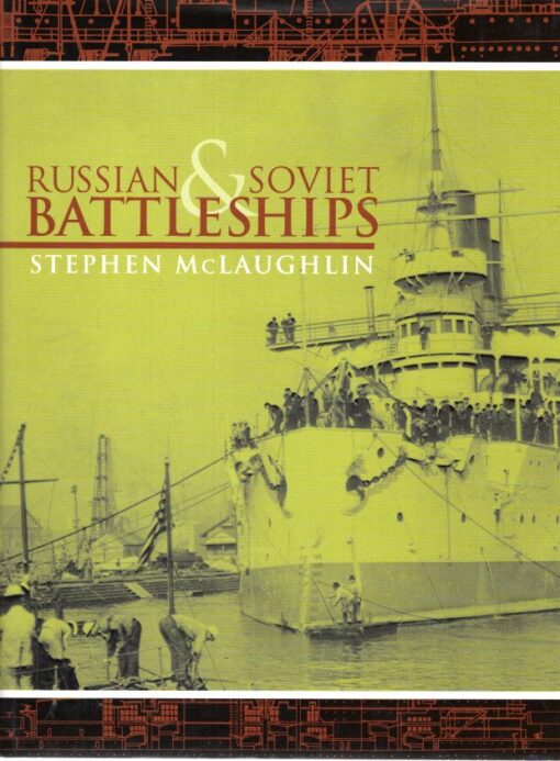 Russian & Soviet Battleships. McLAUGHLIN, Stephen