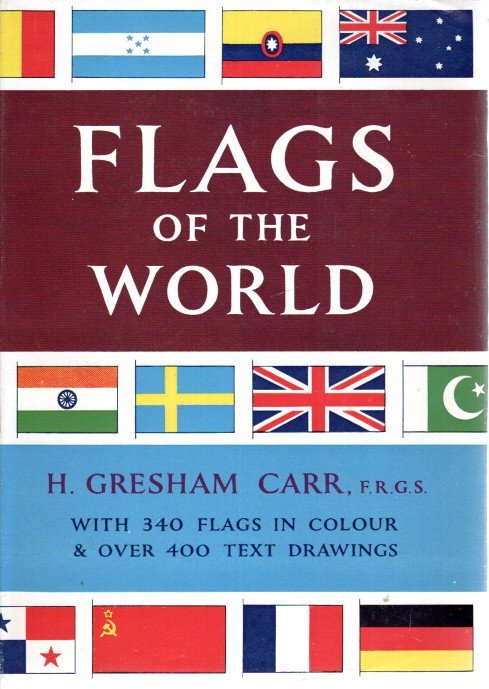 Flags of the World. [Revised edition] CARR, H. Gresham [Ed.]