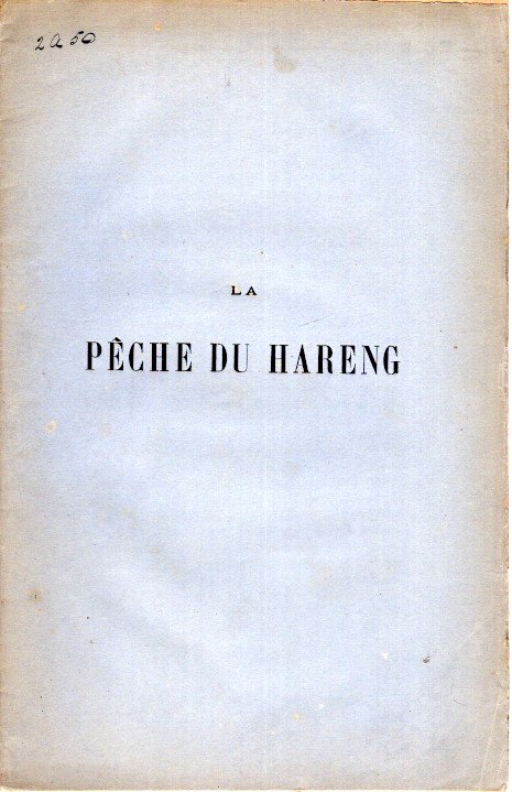 La pêche du hareng. [Extrait des Annales de la Sociéte Linnéenne de Maine-et-Loire, tome XII]. SOUBEIRAN, J.-Léon