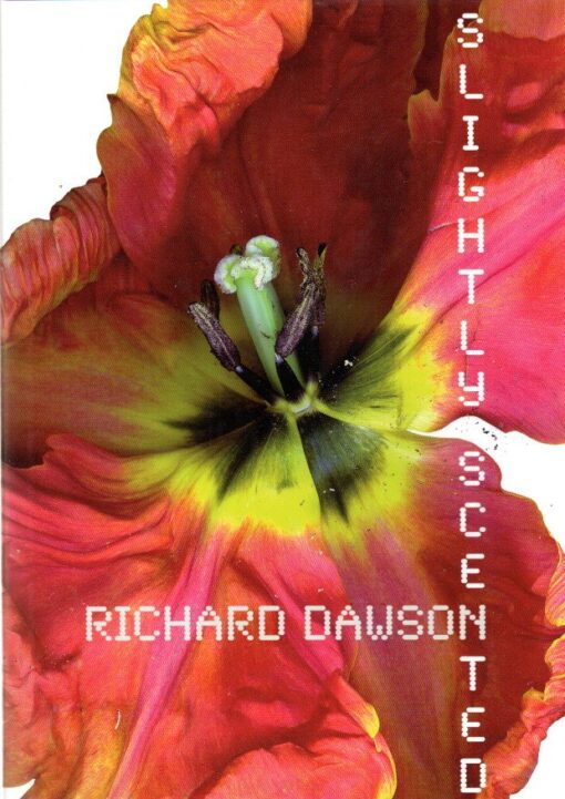 Richard Dawson - Slightly Scented. - [Signed + No. 230/1000]. DAWSON, Richard