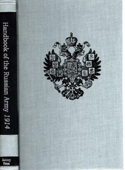 Handbook of the Russian Army. Sixth Edition - General Staff, War Office. 1914. (Corrections published in Russian Army Orders up to the end of 1913, are included in this Edition.). GENERAL STAFF