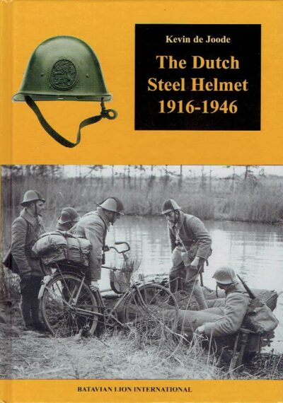 The Dutch Steel Helmet 1916-1946 JOODE, Kevin de