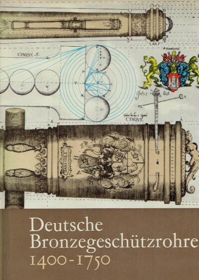 Deutsche Bronzegeschützrohre 1400-1750. MÜLLER, Heinrich