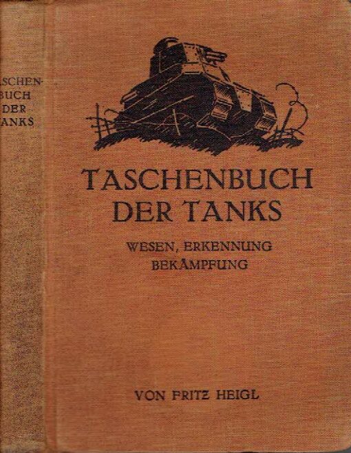 Taschenbuch der Tanks. Mit 105 Abbildungen  & 65 Tafeln. HEIGL, Fritz