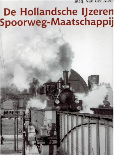 De Hollandsche IJzeren Spoorweg-Maatschappij. MEER, Jacq. van der