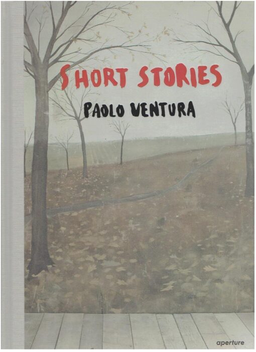 Paolo Ventura - Short stories. VENTURA, Paolo