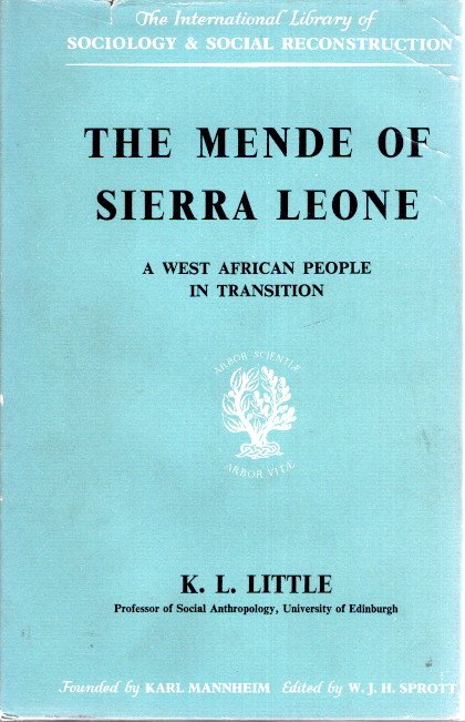 The Mende of Sierra Leone - A West African People in Transition. [New revised edition]. LITTLE, K.L.