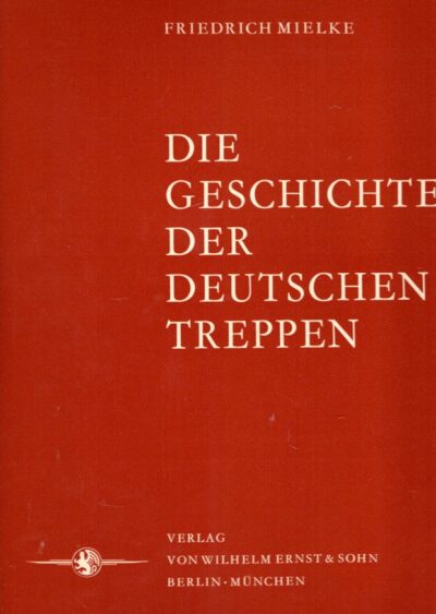 Die Geschichte der Deutschen Treppe. MIELKE, Friedrich
