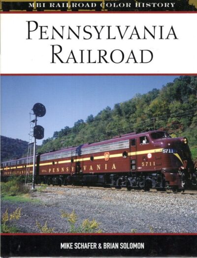 Pennsylvania Railroad. SCHAFER, Mike & Brian SOLOMON