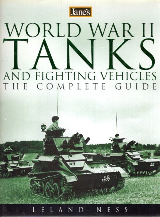 Jane's World War II Tanks and Fighting Vehicles -The Complete Guide. NESS, Leland