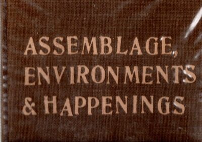Assemblage, Environments & Happenings. KAPROW, Allan [Text and Design]