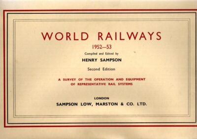 Word Railways 1952-1953 - Second edition - A Survey of the Operation and Equipment of Representative Rail Systems. SAMPSON, Henry [Ed.]
