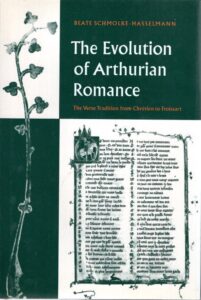 The Evolution of Arthurian Romance - The Verse Tradition from Chrétien to Froissart. SCHMOLKE-HASSELMANN, Beate