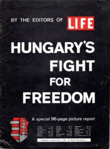 Hungary's Fight for Freedom - A special 96-page picture report - By the editors of LIFE - [Supplément 24 Time Magazine']. MacLEISH, Kenneth & Timothy FOOTE [Editors]