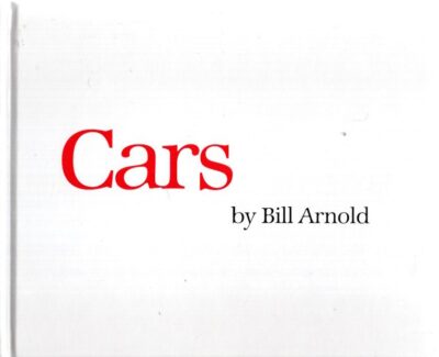 Bill Arnold - Cars - Forty-six years of car shots. ARNOLD, Bill