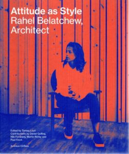 Rahel Belatchew, Architect - Attitude as Style. BELATCHEW, Rahel - Tomas LAURI [Ed.]