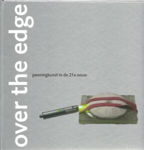 Over the Edge. Penningkunst in de 21ste eeuw. [Nieuw]. VOIGTMANN, Carolien & Geer STEYN