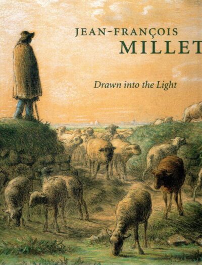 Jean-François Millet - Drawn into the Light. MILLET - Alexandra R. MURPHY, Richard RAND et al