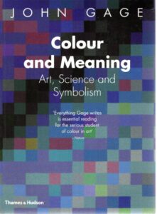 Colour and Meaning - Art, Science and Symbolism. GAGE, John