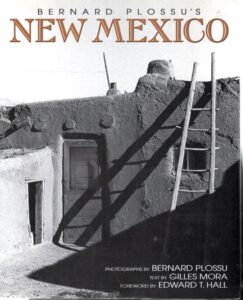 Bernard Plossu's New Mexico. Text by Gilles Mora. Foreword by Edward T. Hall. PLOSSU, Bernard