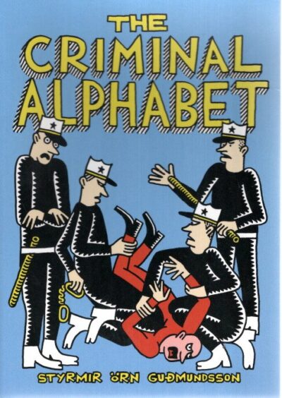 The Criminal Alphabet. Words by Baldvin pór Magnússon. Styrmir Örn GUDMUNDSSON