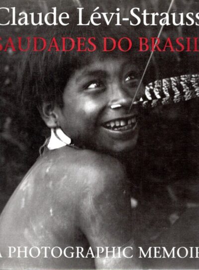 Saudades do Brasil - A Photographic Memoir. LEVI-STRAUSS, Claude