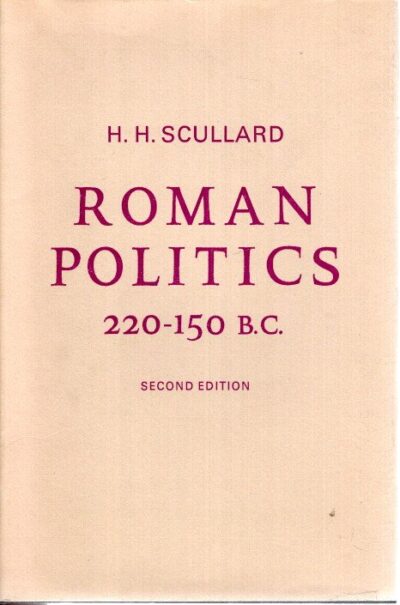 Roman Politics 220-150 B.C. SCULLARD, H.H.