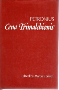 Petronii Arbitri - Cena Trimalchionis. Edited by Martin S. Smith. PETRONIUS